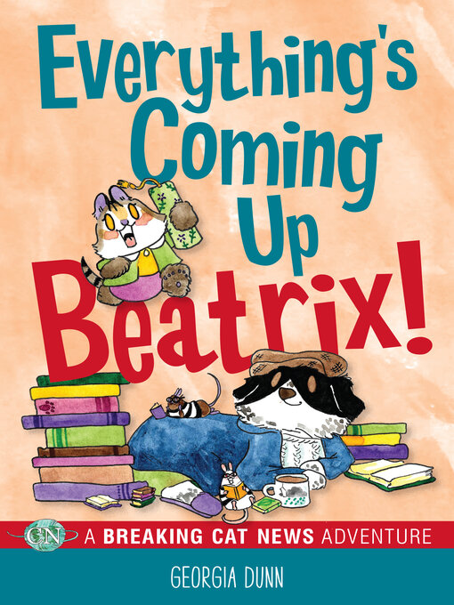 Title details for Everything's Coming Up Beatrix! by Georgia Dunn - Wait list